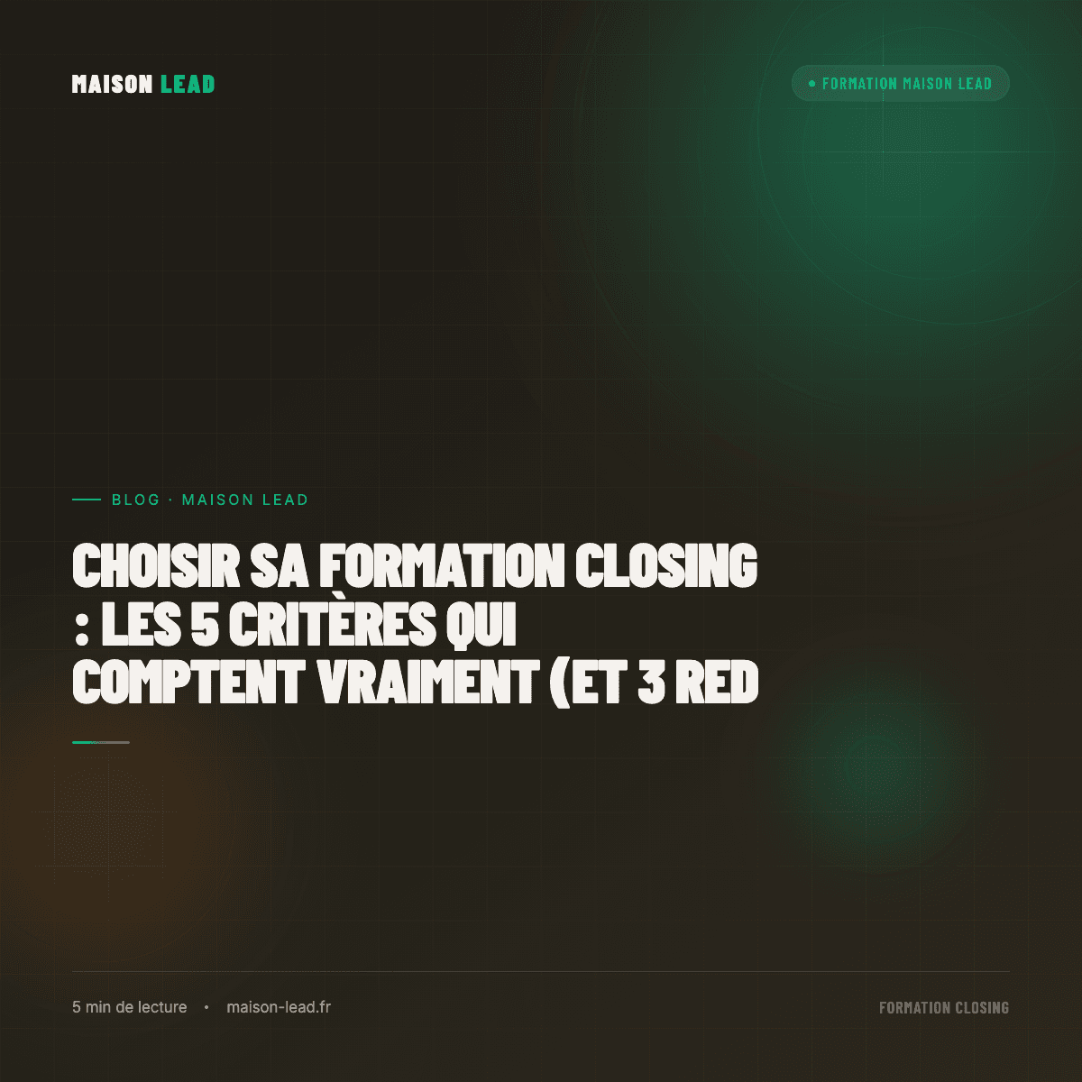 Choisir sa formation closing : les 5 critères qui comptent vraiment (et 3 red flags)