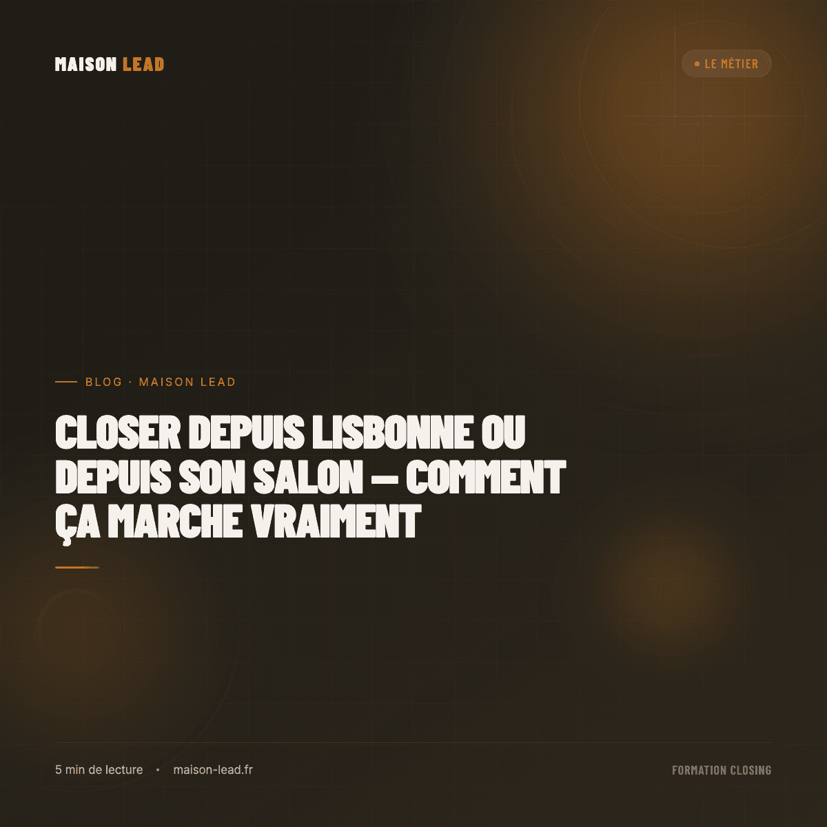 Closer depuis Lisbonne ou depuis son salon — comment ça marche vraiment