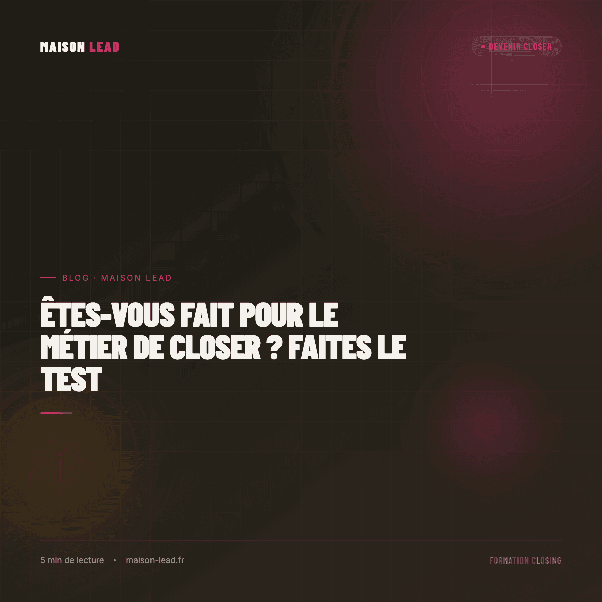 Êtes-vous fait pour le métier de closer ? Faites le test
